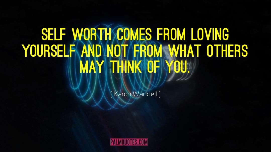 Discovering Self Worth quotes by Karon Waddell