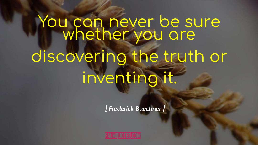 Discovering The Truth quotes by Frederick Buechner