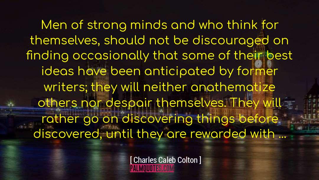 Discovering Things quotes by Charles Caleb Colton