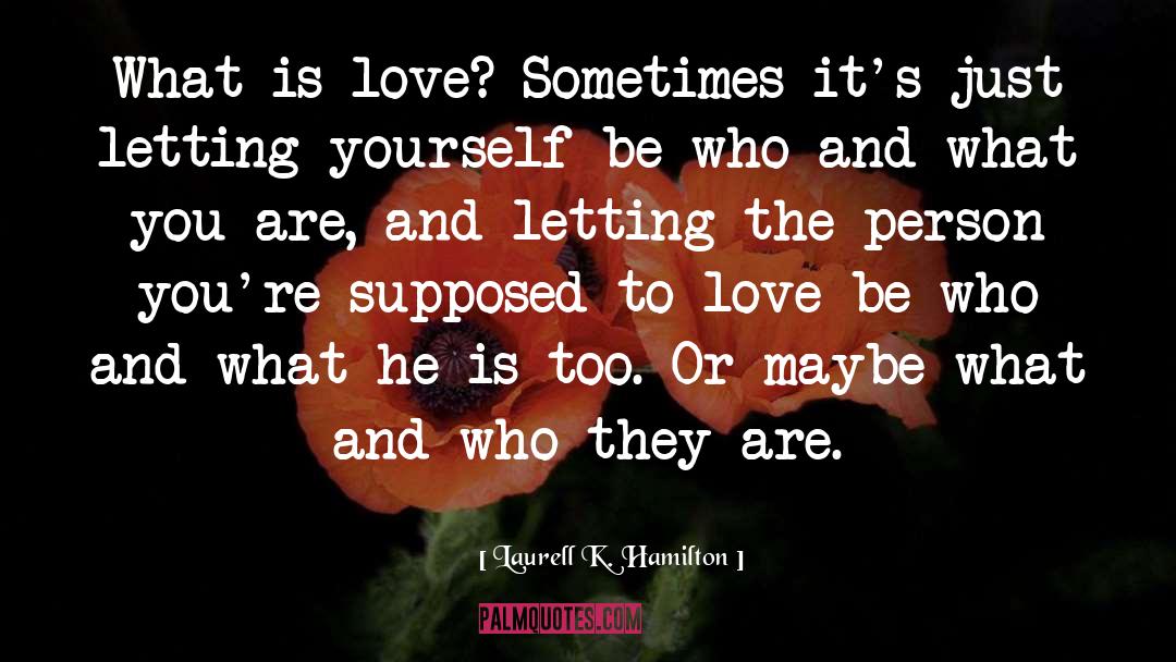 Discovering Who You Are quotes by Laurell K. Hamilton