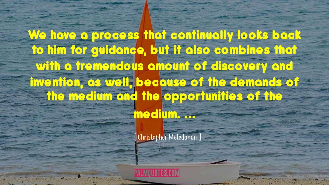 Discovery And Invention quotes by Christopher Meledandri