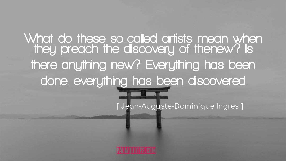 Discovery quotes by Jean-Auguste-Dominique Ingres