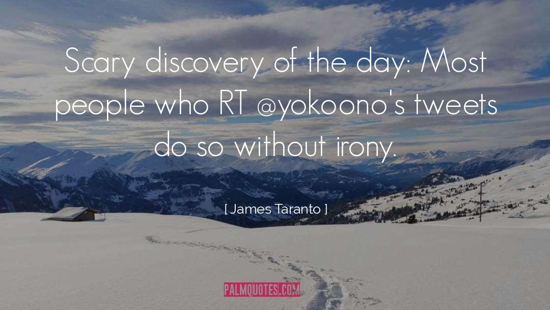 Discovery Yourself quotes by James Taranto