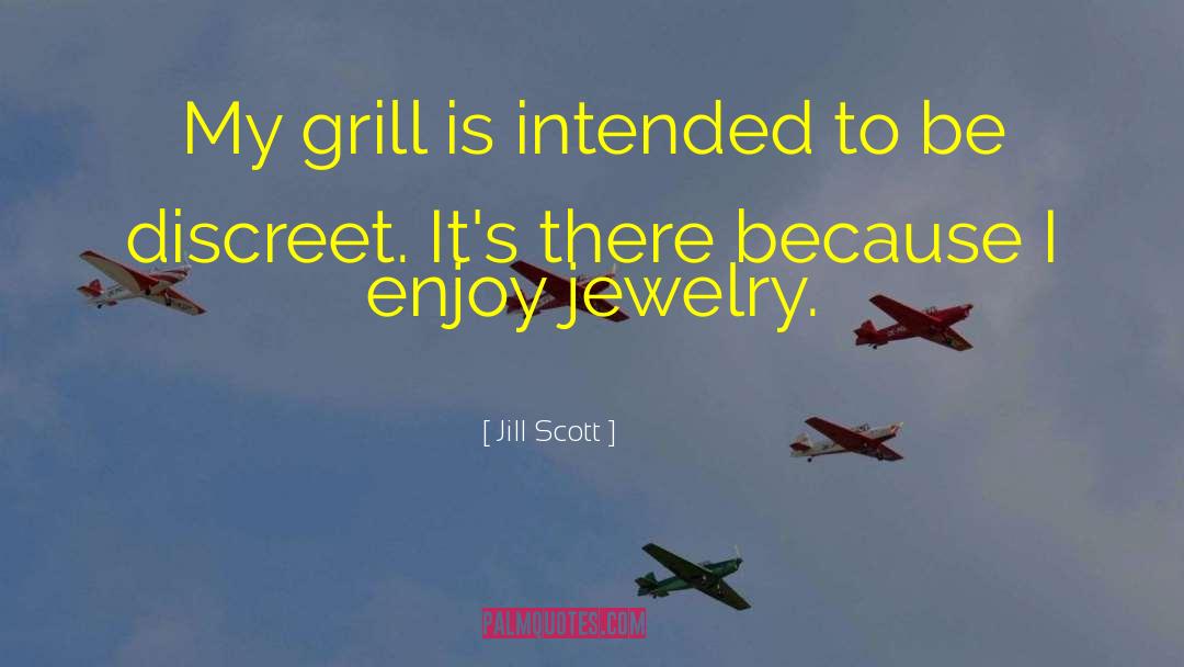 Discreet quotes by Jill Scott