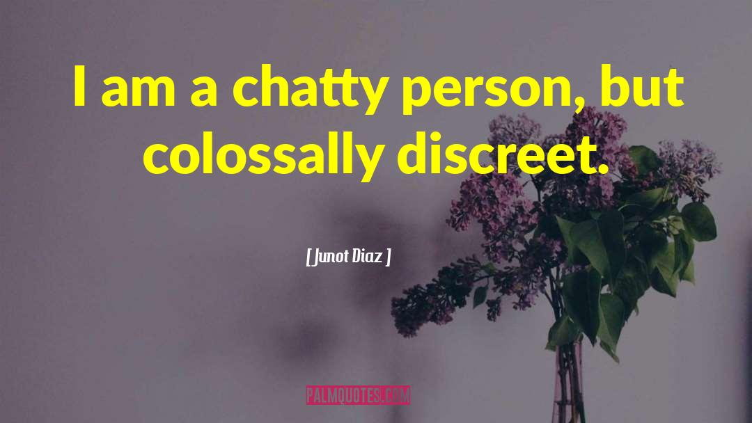 Discreet quotes by Junot Diaz