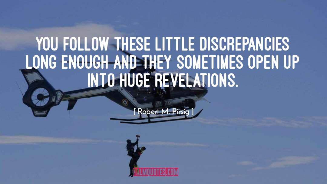 Discrepancies quotes by Robert M. Pirsig