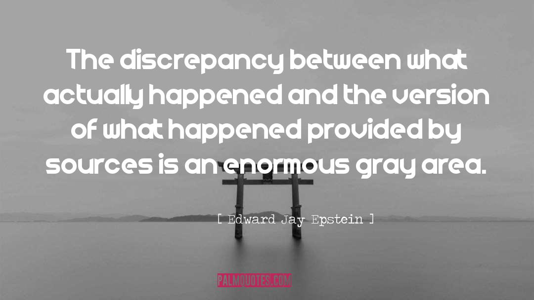 Discrepancy quotes by Edward Jay Epstein