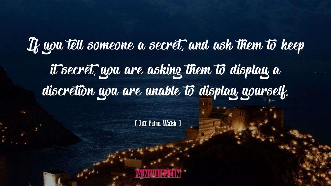 Discretion quotes by Jill Paton Walsh