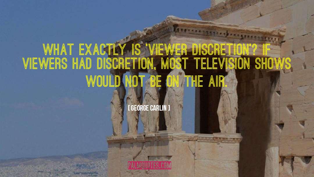 Discretion quotes by George Carlin