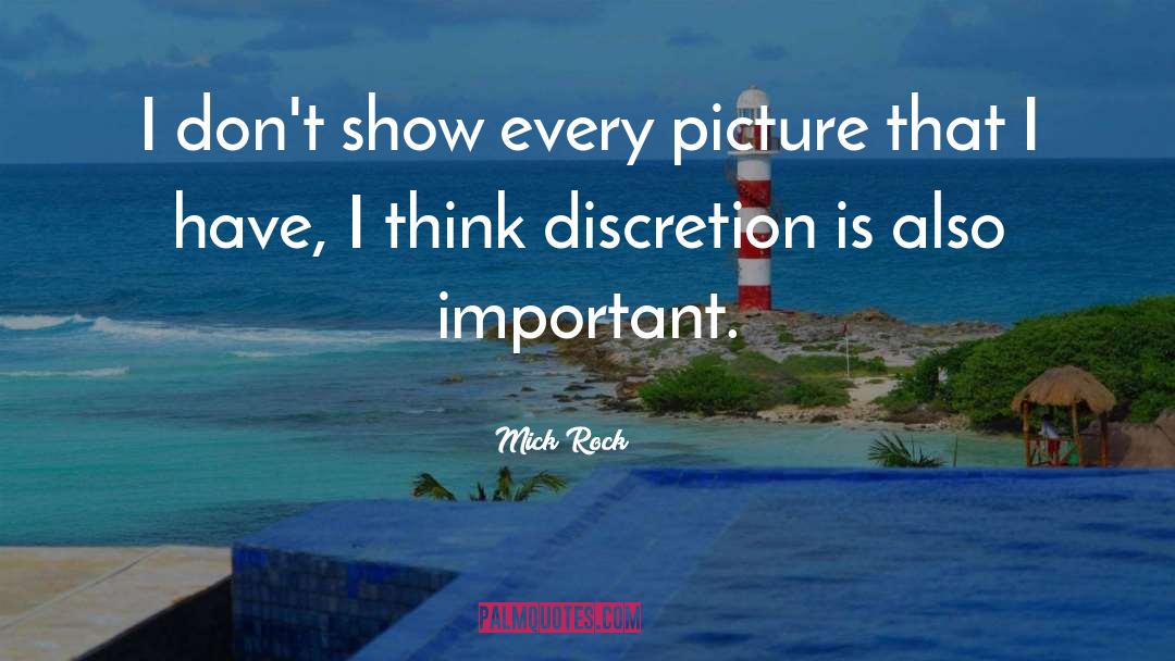 Discretion quotes by Mick Rock