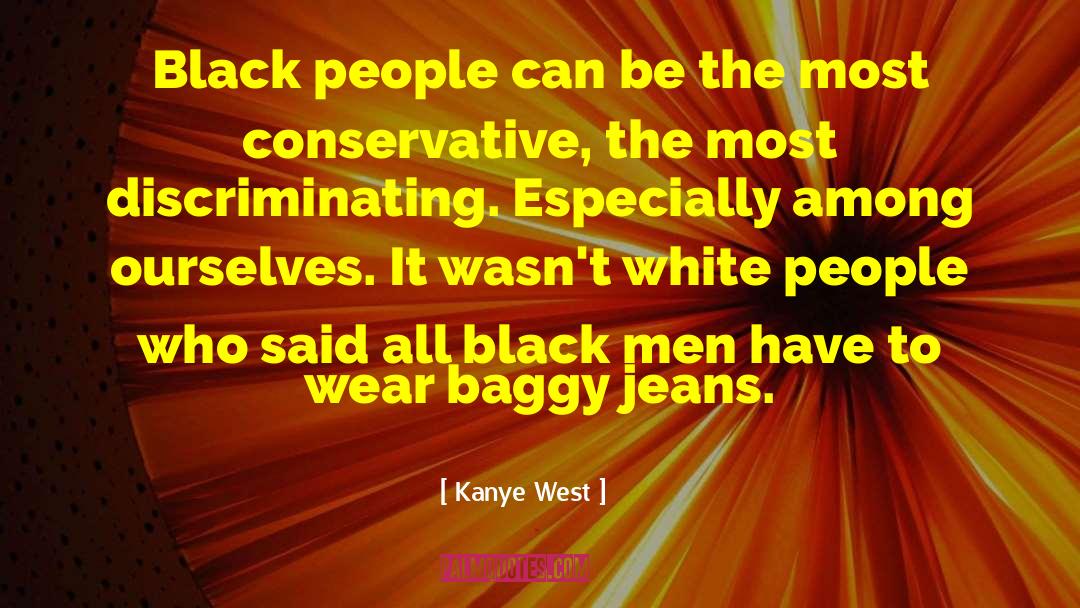 Discriminating quotes by Kanye West