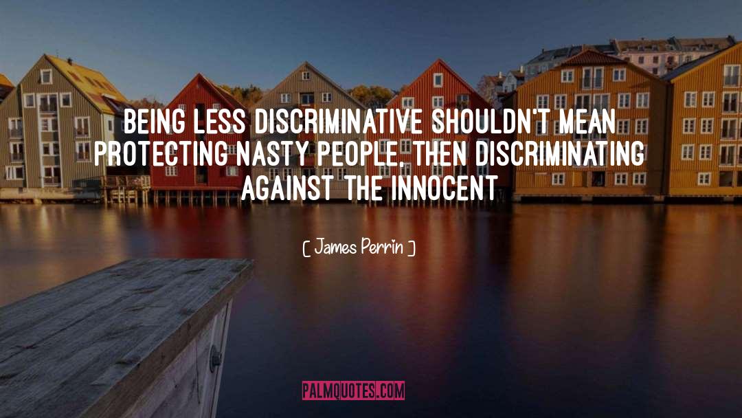 Discriminating quotes by James Perrin