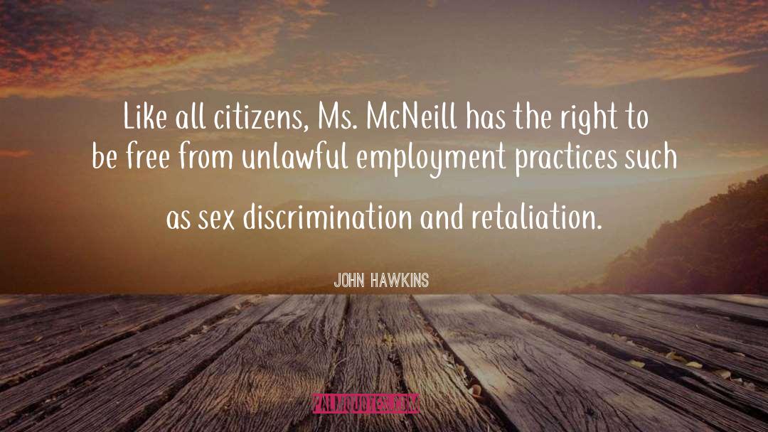 Discrimination Employment Lawyers quotes by John Hawkins