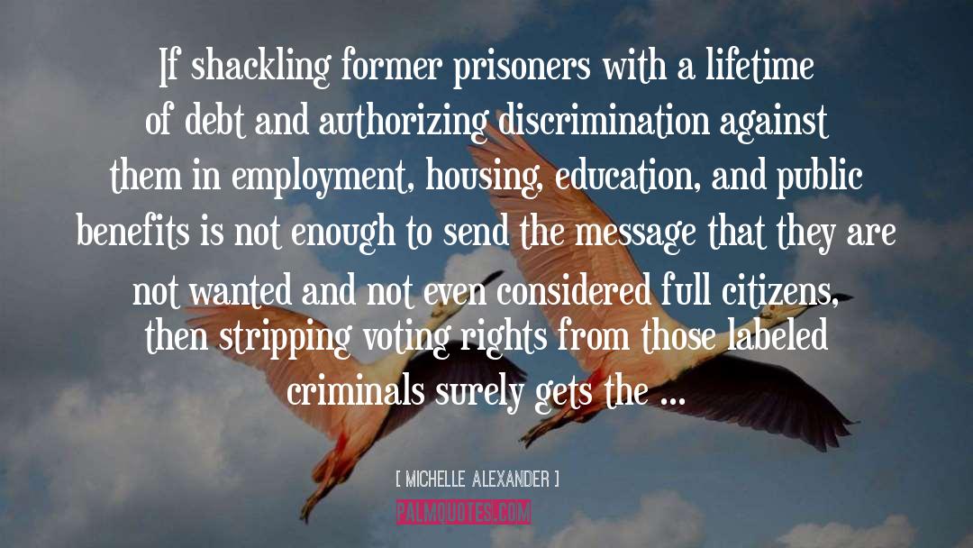 Discrimination Employment Lawyers quotes by Michelle Alexander