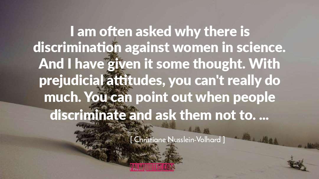 Discrimination quotes by Christiane Nusslein-Volhard