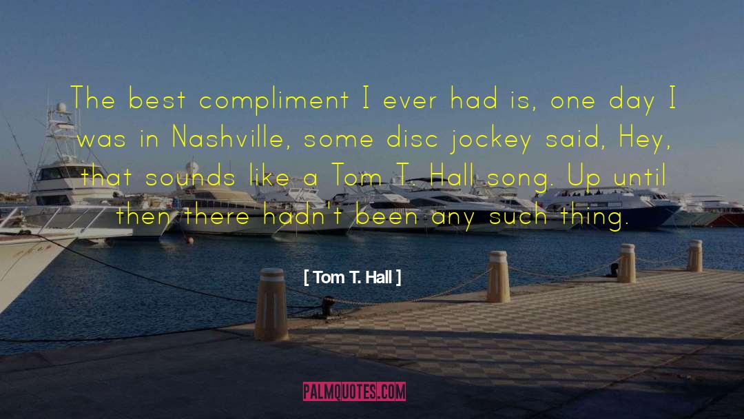 Discs quotes by Tom T. Hall