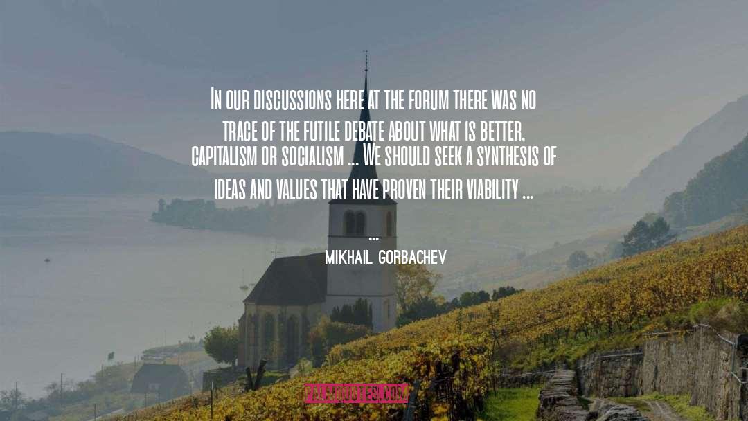 Discussions quotes by Mikhail Gorbachev