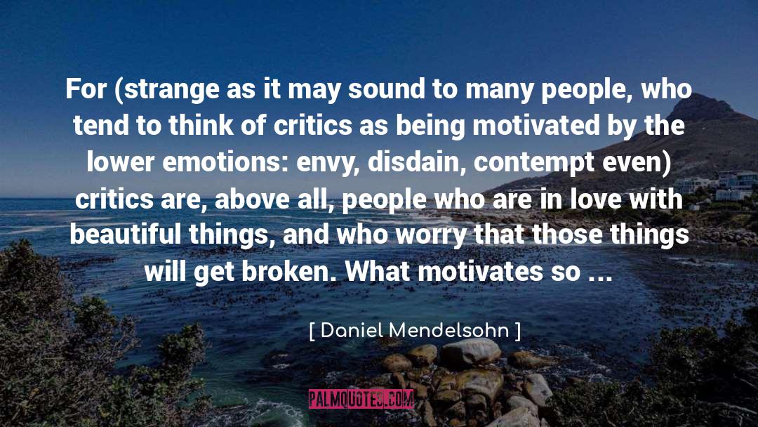Disdain quotes by Daniel Mendelsohn