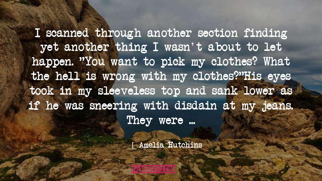 Disdain quotes by Amelia Hutchins