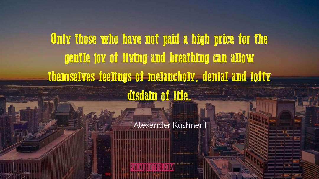 Disdain quotes by Alexander Kushner