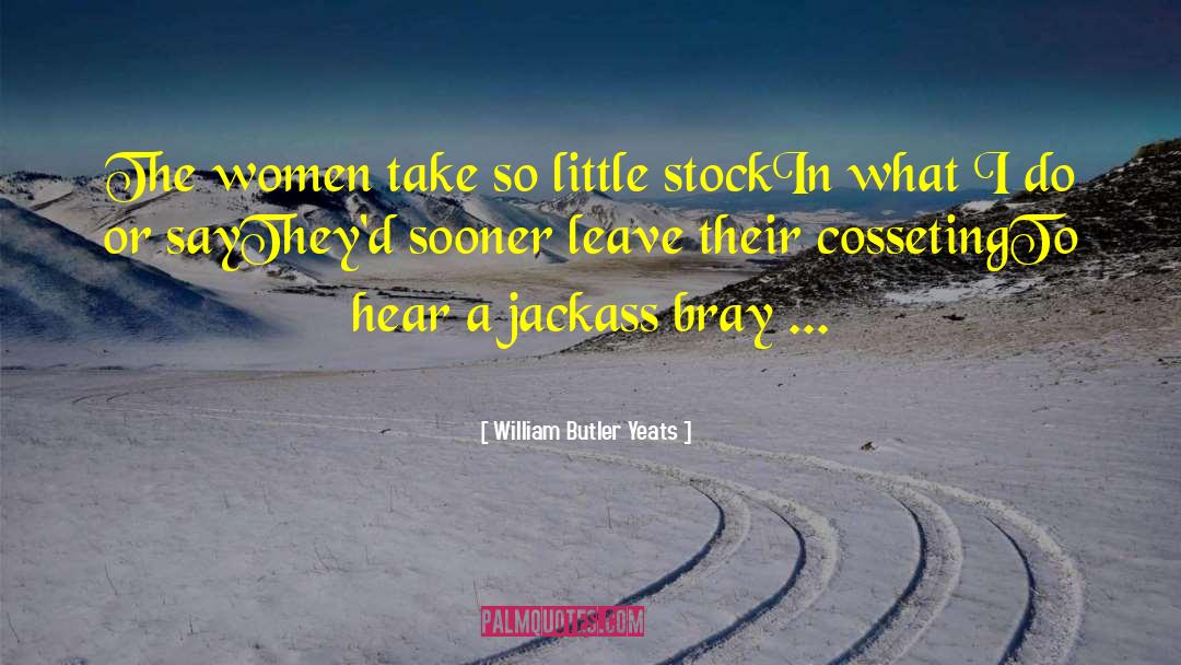 Disdain quotes by William Butler Yeats
