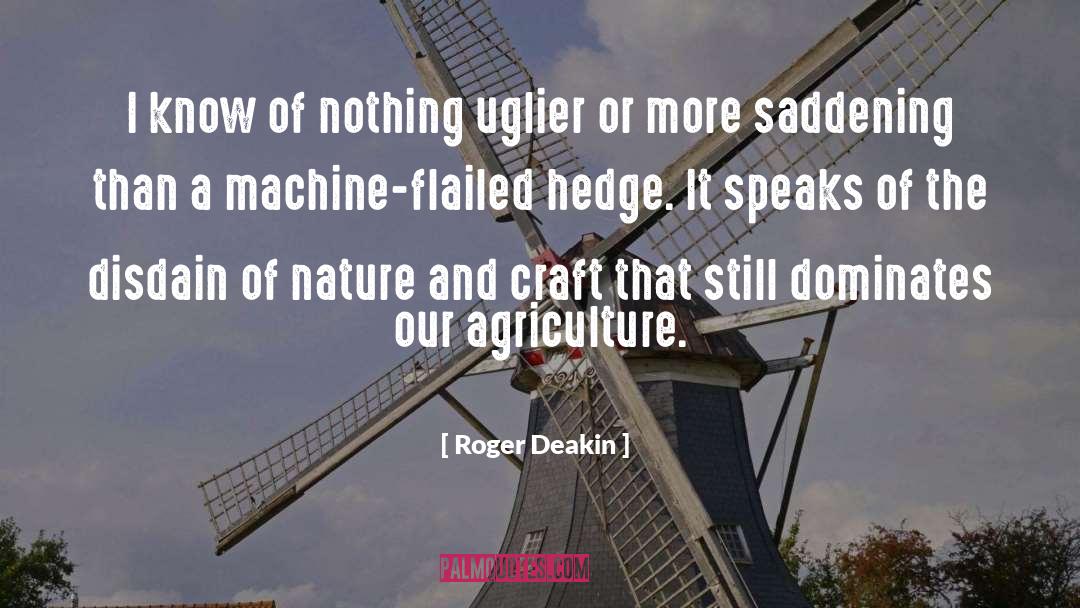 Disdain quotes by Roger Deakin