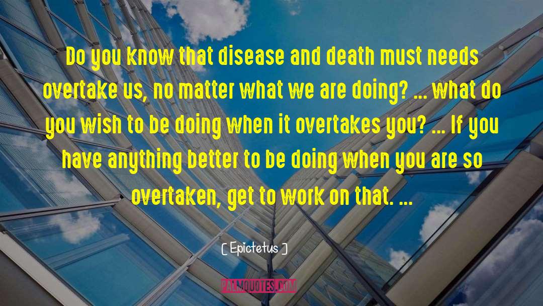 Disease And Death quotes by Epictetus
