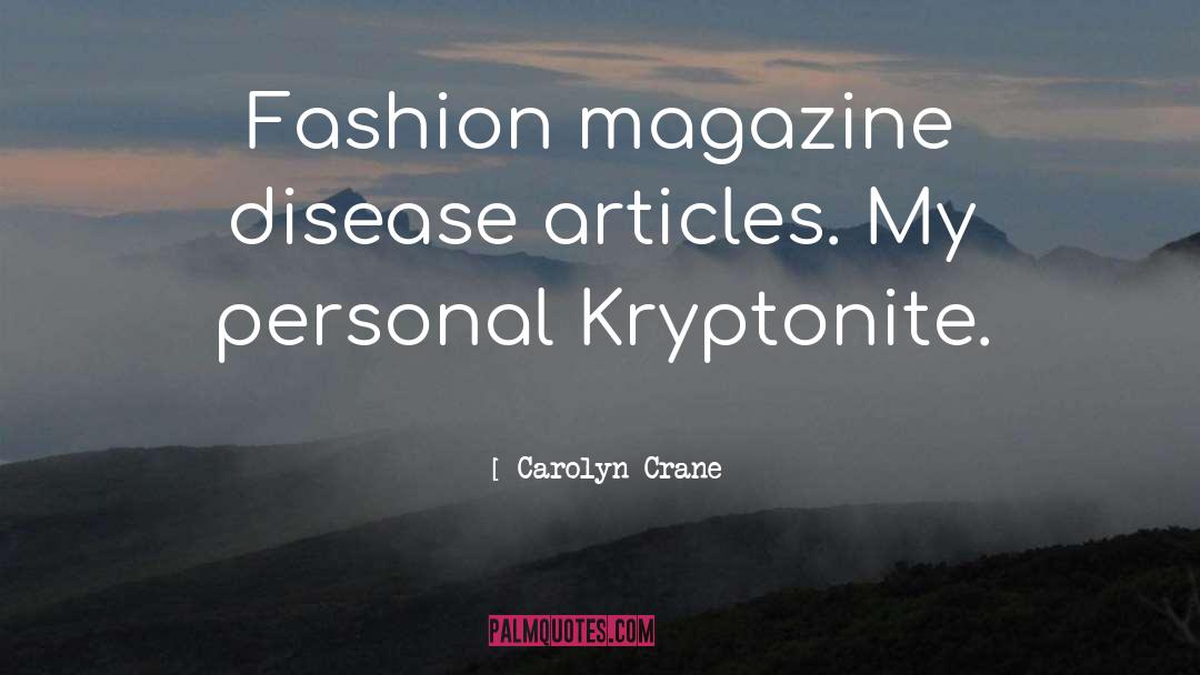 Disease quotes by Carolyn Crane