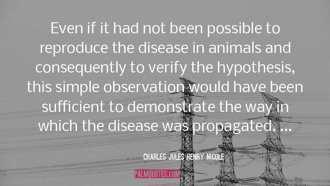Disease Theoretical Model quotes by Charles Jules Henry Nicole