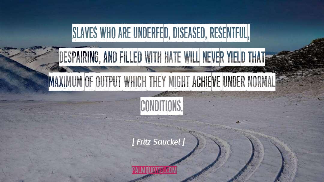 Diseased quotes by Fritz Sauckel