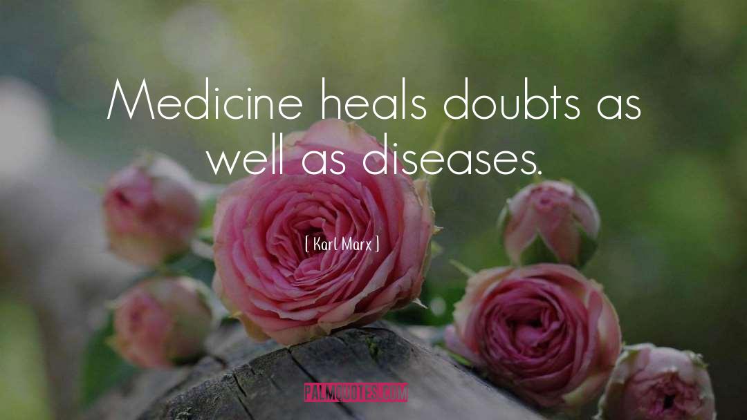 Diseases quotes by Karl Marx
