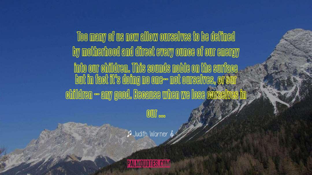 Disempower quotes by Judith Warner