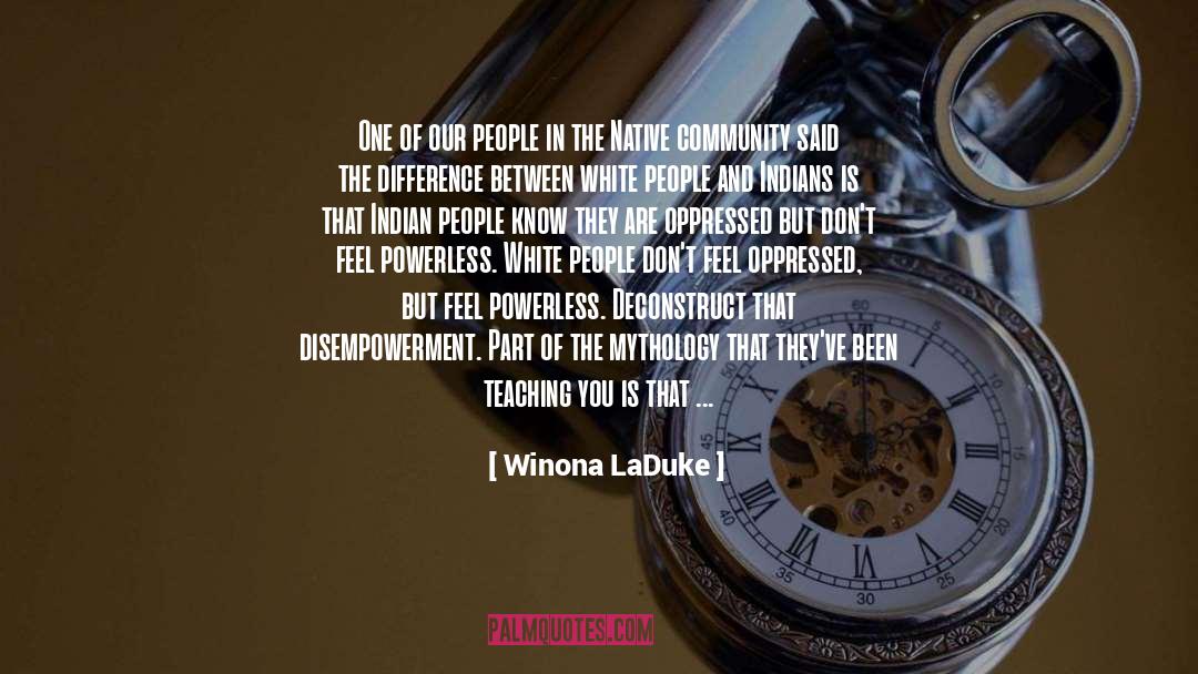 Disempowerment quotes by Winona LaDuke