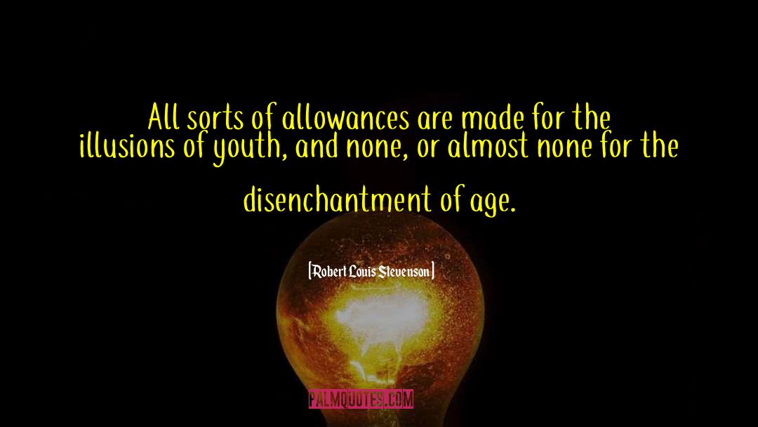 Disenchantment quotes by Robert Louis Stevenson