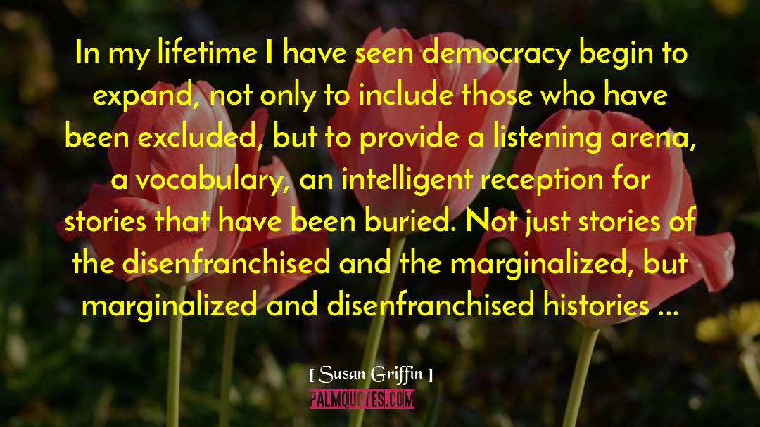 Disenfranchised quotes by Susan Griffin