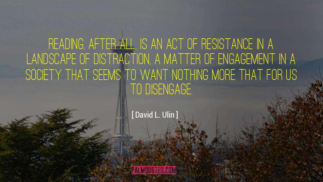 Disengage quotes by David L. Ulin