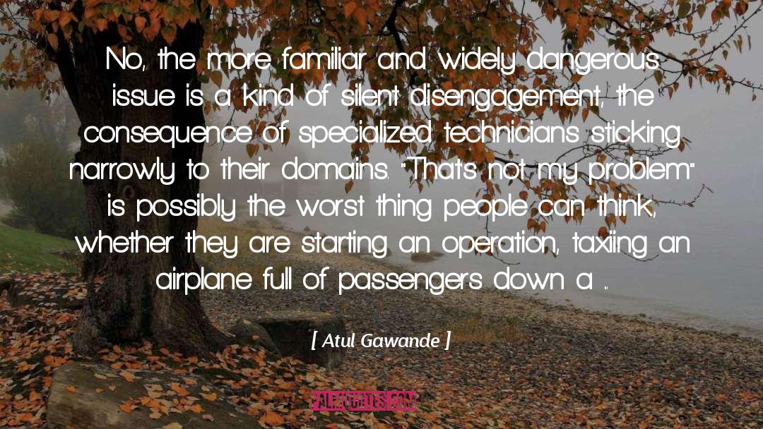Disengagement quotes by Atul Gawande