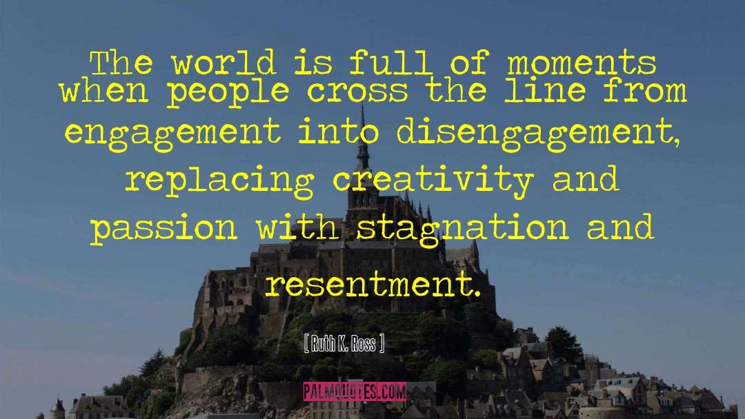 Disengagement quotes by Ruth K. Ross