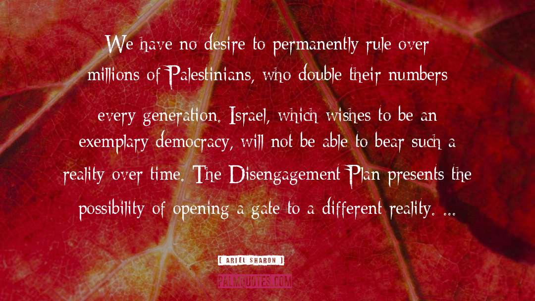 Disengagement quotes by Ariel Sharon