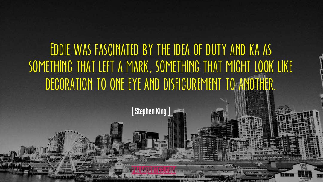 Disfigurement quotes by Stephen King