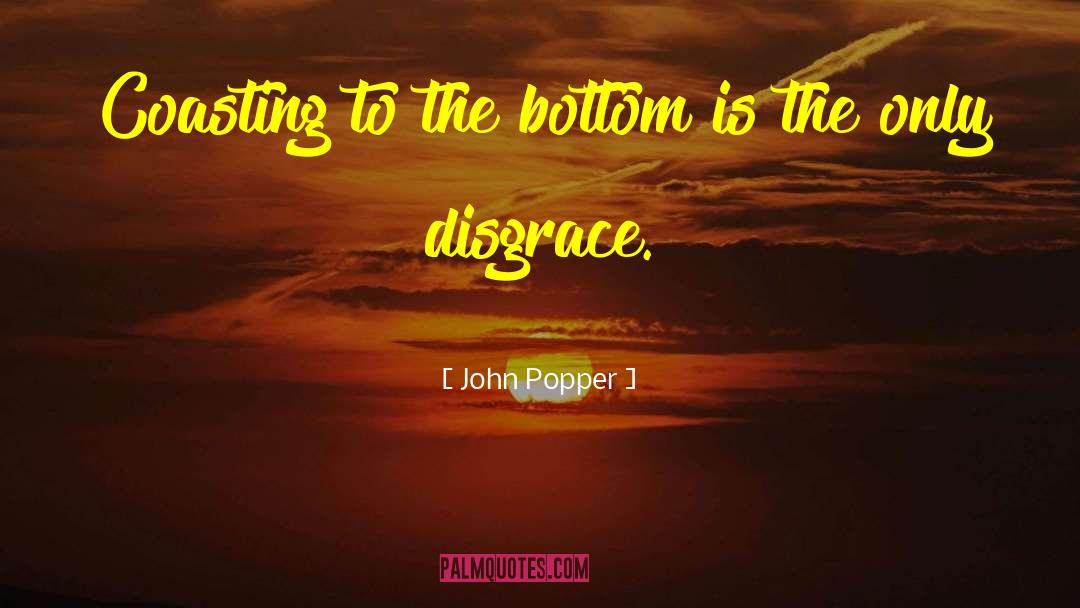 Disgrace quotes by John Popper