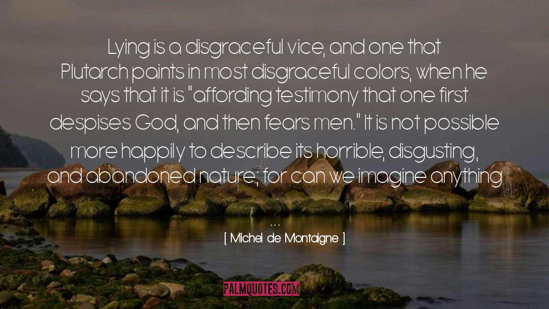 Disgraceful quotes by Michel De Montaigne