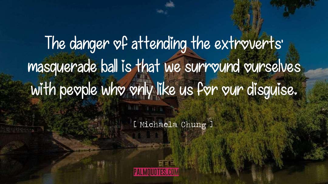 Disguise quotes by Michaela Chung