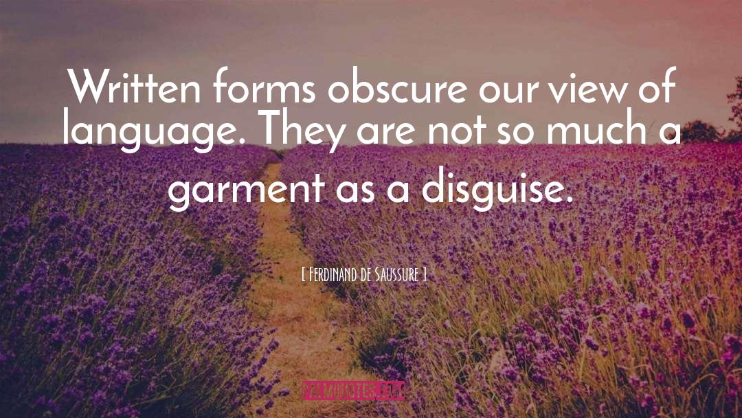 Disguise quotes by Ferdinand De Saussure