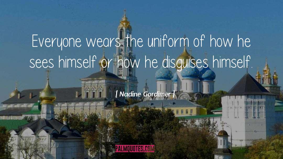 Disguises quotes by Nadine Gordimer