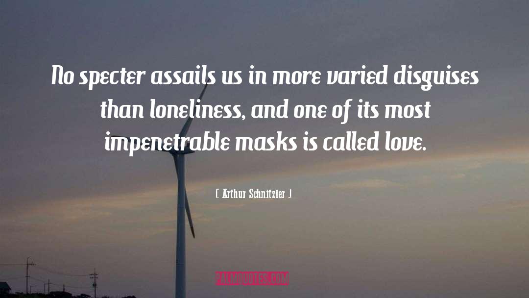 Disguises quotes by Arthur Schnitzler