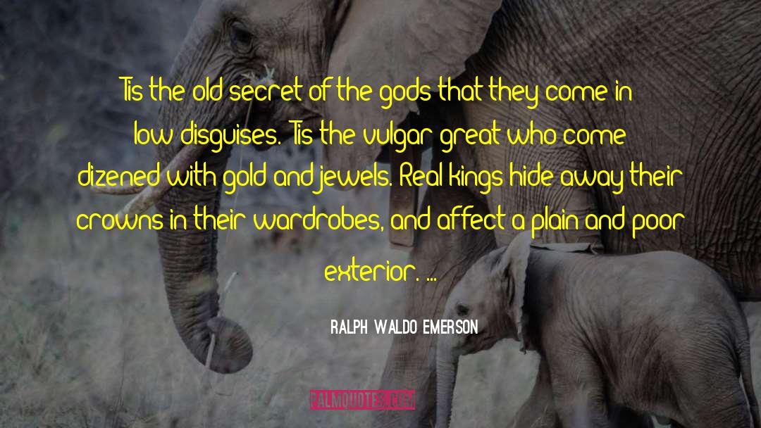 Disguises quotes by Ralph Waldo Emerson