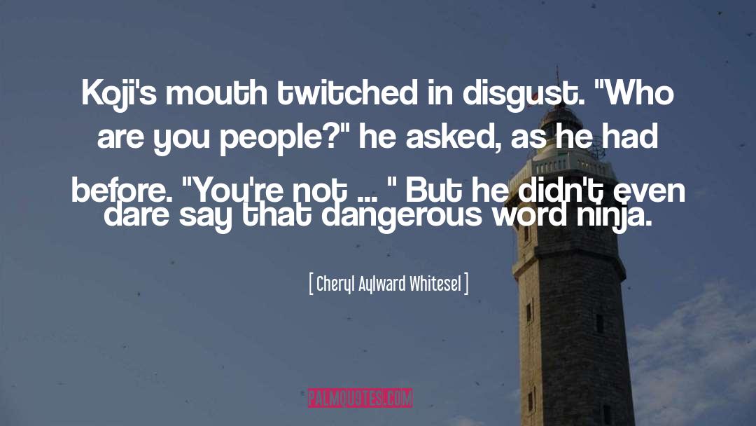 Disgust quotes by Cheryl Aylward Whitesel