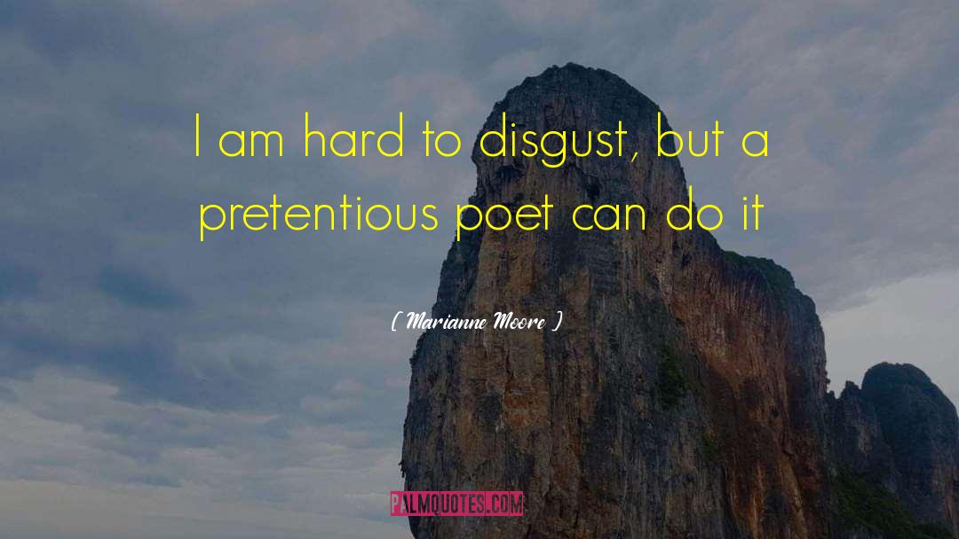 Disgust quotes by Marianne Moore
