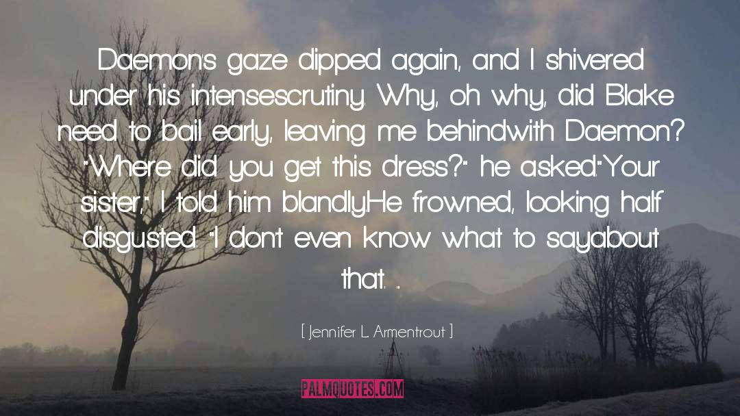 Disgusted quotes by Jennifer L. Armentrout